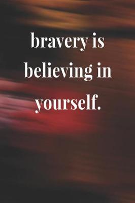 Book cover for Bravery Is Believing In Yourself