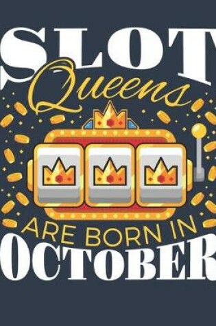 Cover of Slot Queens Are Born In October
