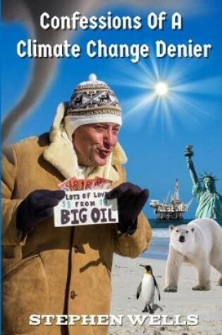 Cover of Confessions Of A Climate Change Denier