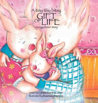 Cover of A tiny itsy bitsy gift of life, an egg donor story