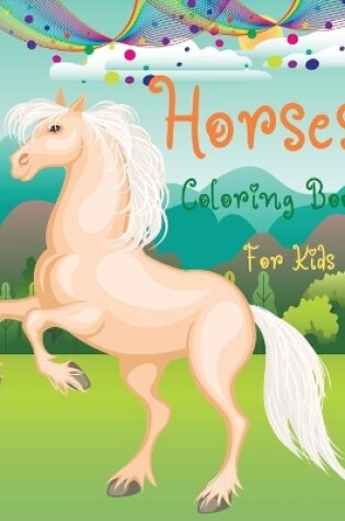 Cover of Horses Coloring Book for Kids