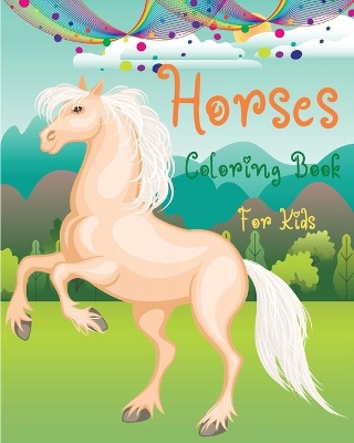 Book cover for Horses Coloring Book for Kids