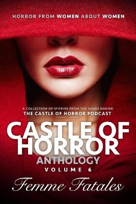 Book cover for Castle of Horror Anthology Volume 6