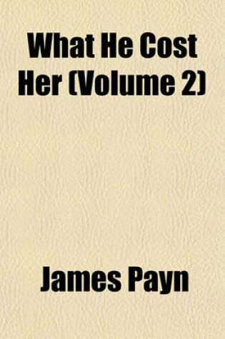 Cover of What He Cost Her (Volume 2)