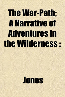 Book cover for The War-Path; A Narrative of Adventures in the Wilderness