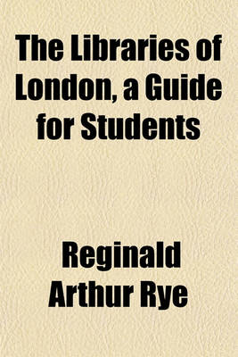 Book cover for The Libraries of London, a Guide for Students