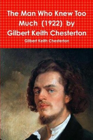 Cover of The Man Who Knew Too Much (1922) by Gilbert Keith Chesterton