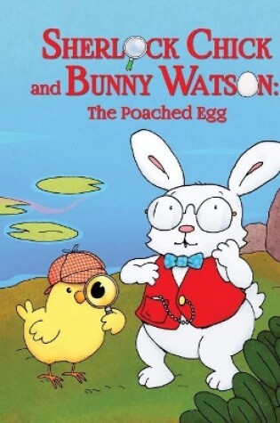 Cover of Sherlock Chick and Bunny Watson