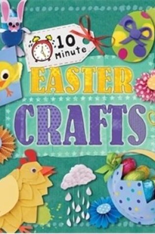 Cover of 10 Minute Crafts: Easter