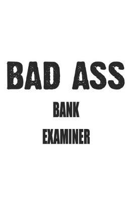 Book cover for Bad Ass Bank Examiner