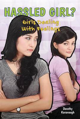 Book cover for Hassled Girl?: Girls Dealing with Feelings