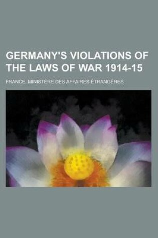 Cover of Germany's Violations of the Laws of War 1914-15