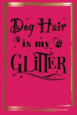 Book cover for Dog Hair Is My Glitter