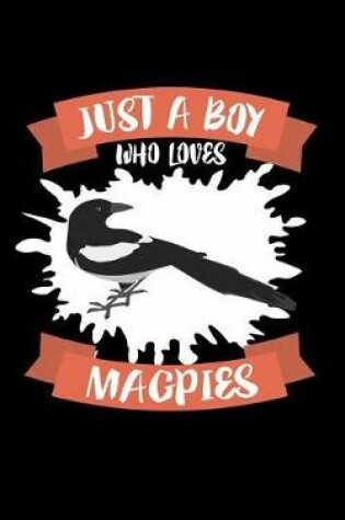 Cover of Just A Boy Who Loves Magpies