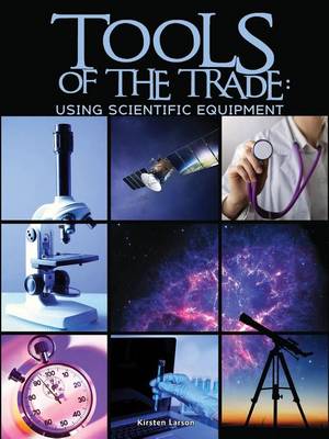 Book cover for Tools of the Trade: Using Scientific Equipment