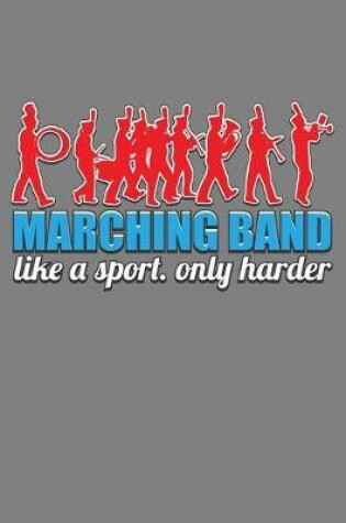 Cover of Marching Band Like A sport Only Harder