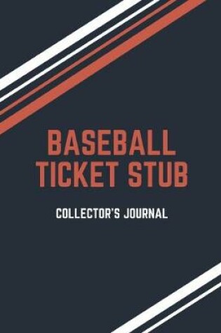 Cover of Baseball Ticket Stub Collector's Journal