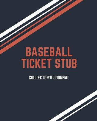 Book cover for Baseball Ticket Stub Collector's Journal