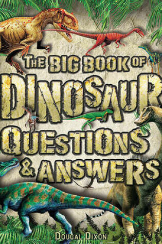 Cover of The Big Book of Dinosaur Questions & Answers