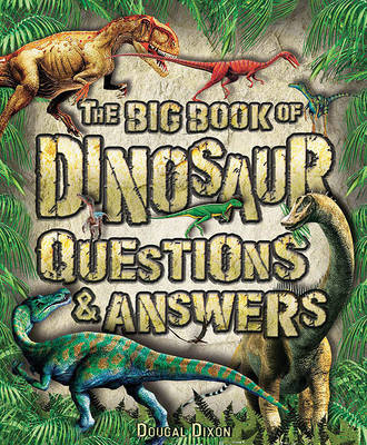 Book cover for The Big Book of Dinosaur Questions & Answers