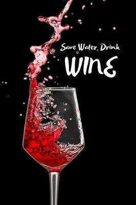 Book cover for Save Water, Drink Wine