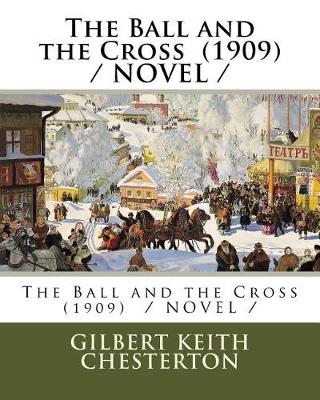 Book cover for The Ball and the Cross (1909) / NOVEL /