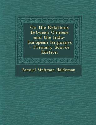 Book cover for On the Relations Between Chinese and the Indo-European Languages - Primary Source Edition