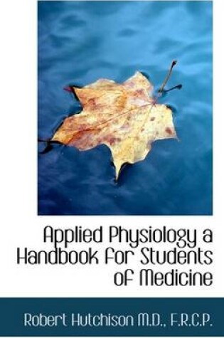 Cover of Applied Physiology a Handbook for Students of Medicine