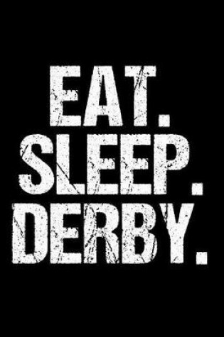 Cover of Eat Sleep Derby