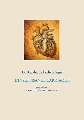 Book cover for Le B.a.-ba de la diététique de l'insuffisance cardiaque