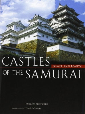 Book cover for Castles Of The Samurai: Power And Beauty