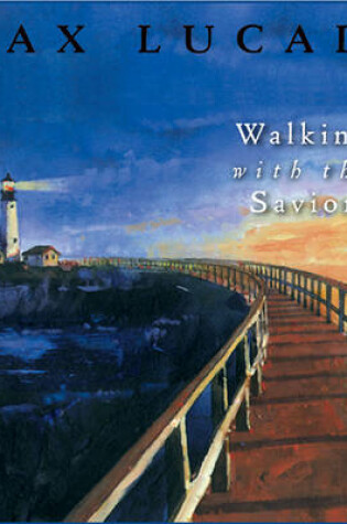 Cover of Walking with the Savior 2001 Calendar (Max Lucado) (Day)