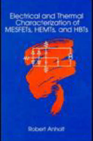 Cover of Electrical and Thermal Characterization of MESFETs, HEMTs and HBTs