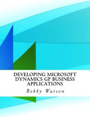 Book cover for Developing Microsoft Dynamics GP Business Applications