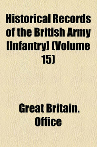 Cover of Historical Records of the British Army [Infantry]; Regt. North Devon Volume 15