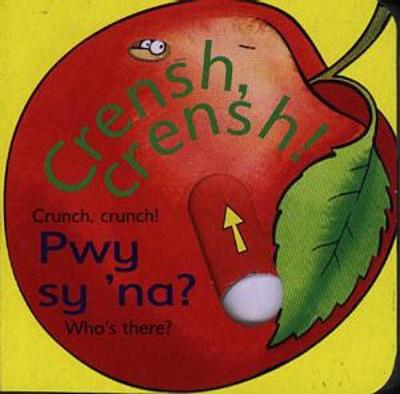 Book cover for Crensh, Crensh! Pwy sy 'Na? / Crunch, Crunch! Who's There?