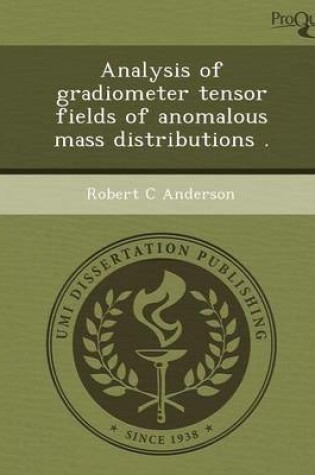 Cover of Analysis of Gradiometer Tensor Fields of Anomalous Mass Distributions
