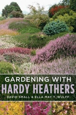 Cover of Gardening with Hardy Heathers
