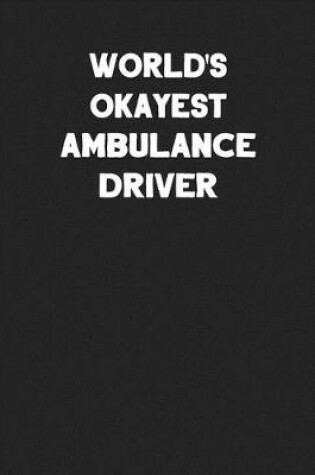 Cover of World's Okayest Ambulance Driver