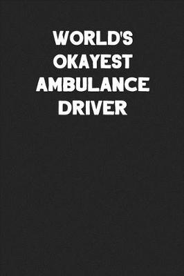 Book cover for World's Okayest Ambulance Driver