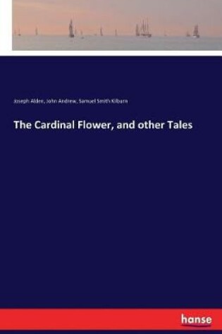 Cover of The Cardinal Flower, and other Tales
