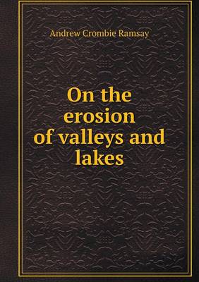 Book cover for On the Erosion of Valleys and Lakes