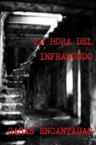 Cover of LA Hora Del Inframundo Casas Encantadas