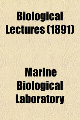 Book cover for Biological Lectures (1891)