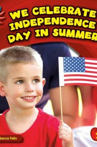 Cover of We Celebrate Independence Day in Summer