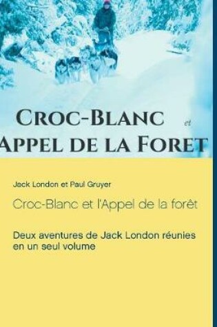 Cover of Croc-Blanc et l'Appel de la forêt (texte intégral)