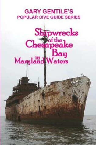 Cover of Shipwrecks of the Chesapeake Bay in Maryland Waters