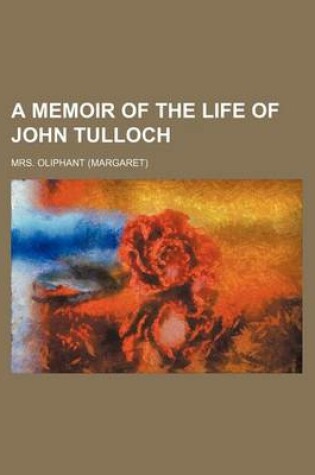 Cover of A Memoir of the Life of John Tulloch