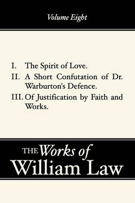 Cover of Spirit of Love; A Short Confutation of Dr. Warburton's Defence; Of Justification by Faith and Works