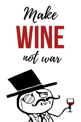 Book cover for Make Wine Not War